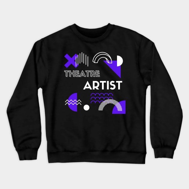 Theatre Artist Retro Crewneck Sweatshirt by Ognisty Apparel